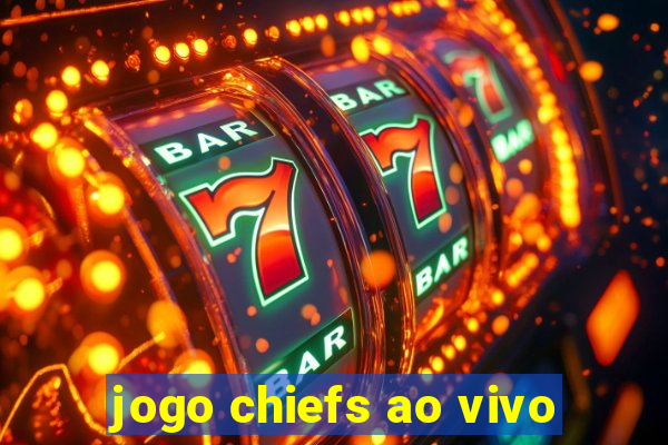 jogo chiefs ao vivo